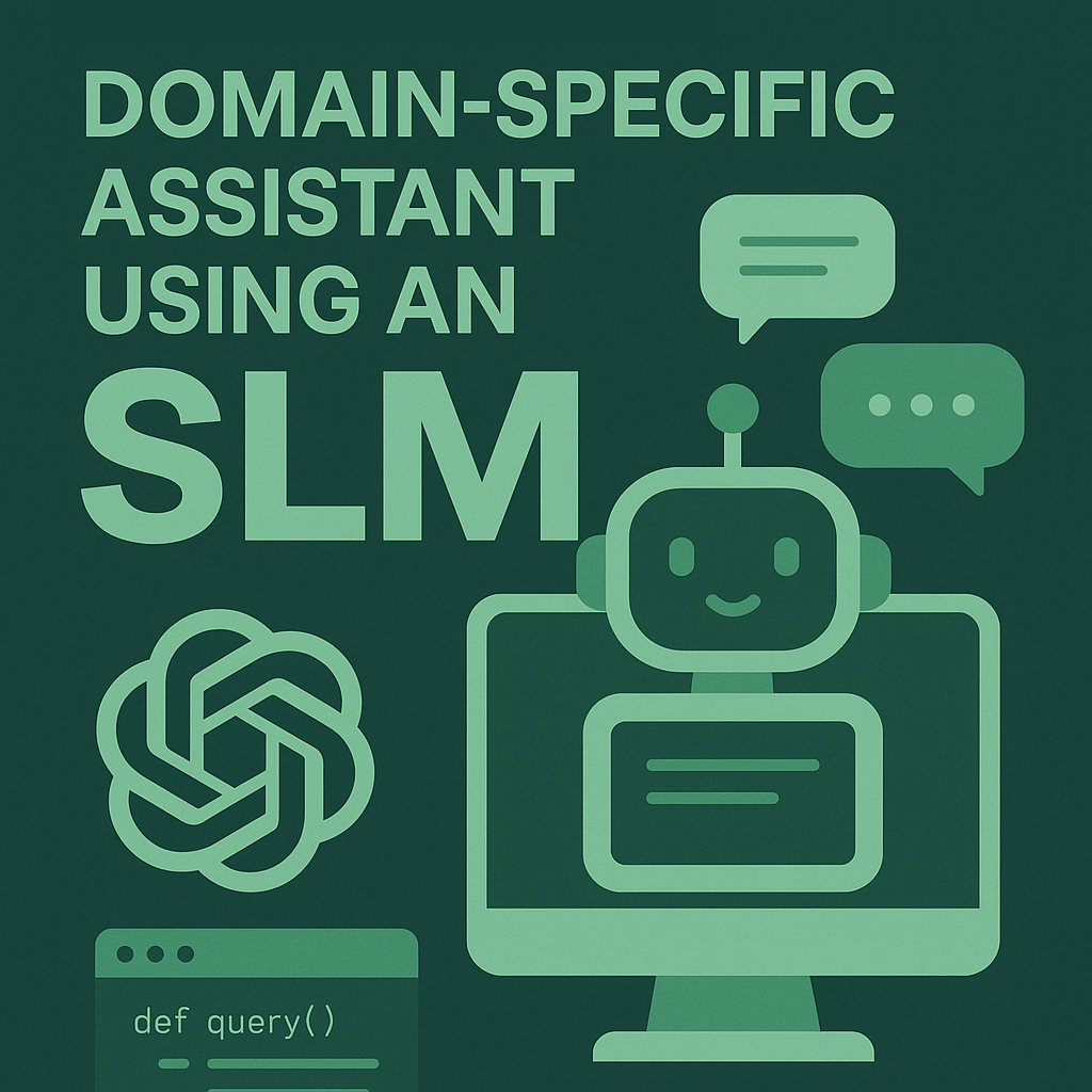 Building a Domain-Specific Assistant Using an&nbsp;SLM