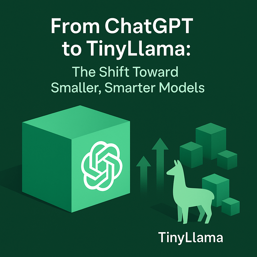 From ChatGPT to TinyLlama: The Shift Toward Smaller, Smarter&nbsp;Models