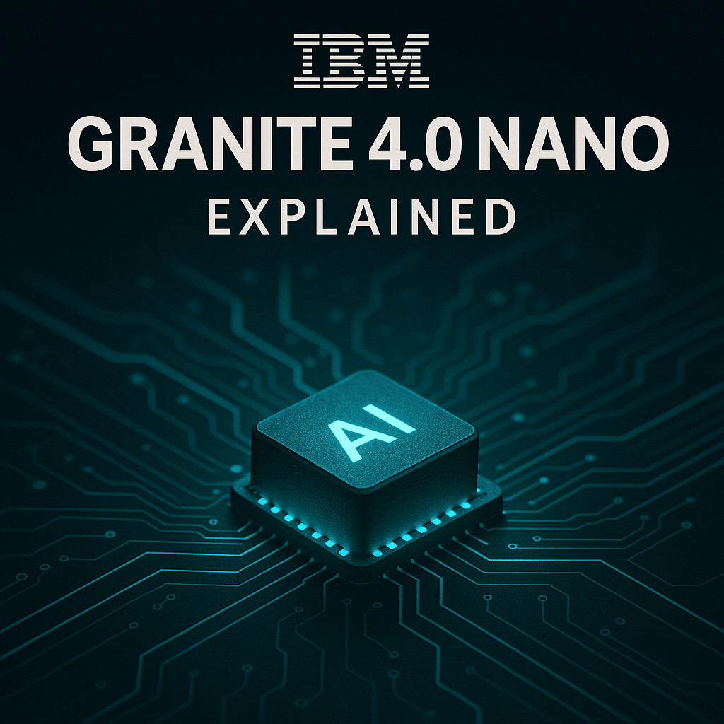IBM’s Granite 4.0 Nano Explained: Why These Tiny AI Models Matter More Than You&nbsp;Think