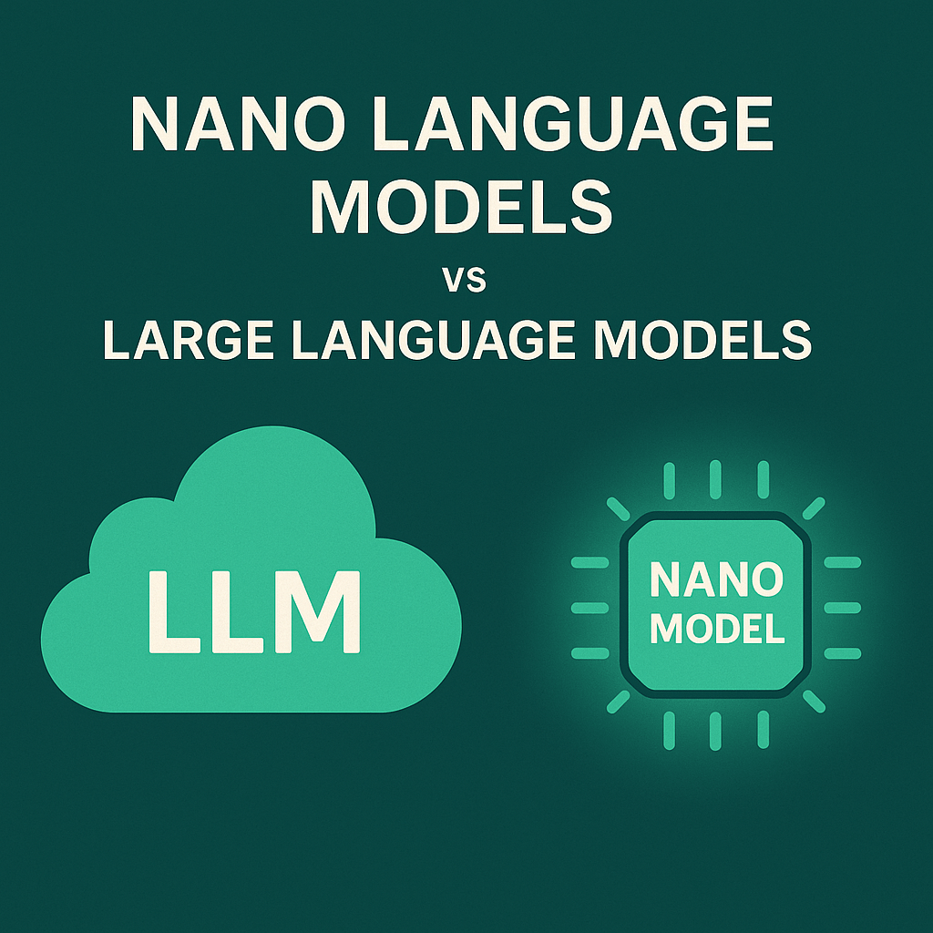 Nano Language Models vs Large Language Models: What’s the Real&nbsp;Difference?
