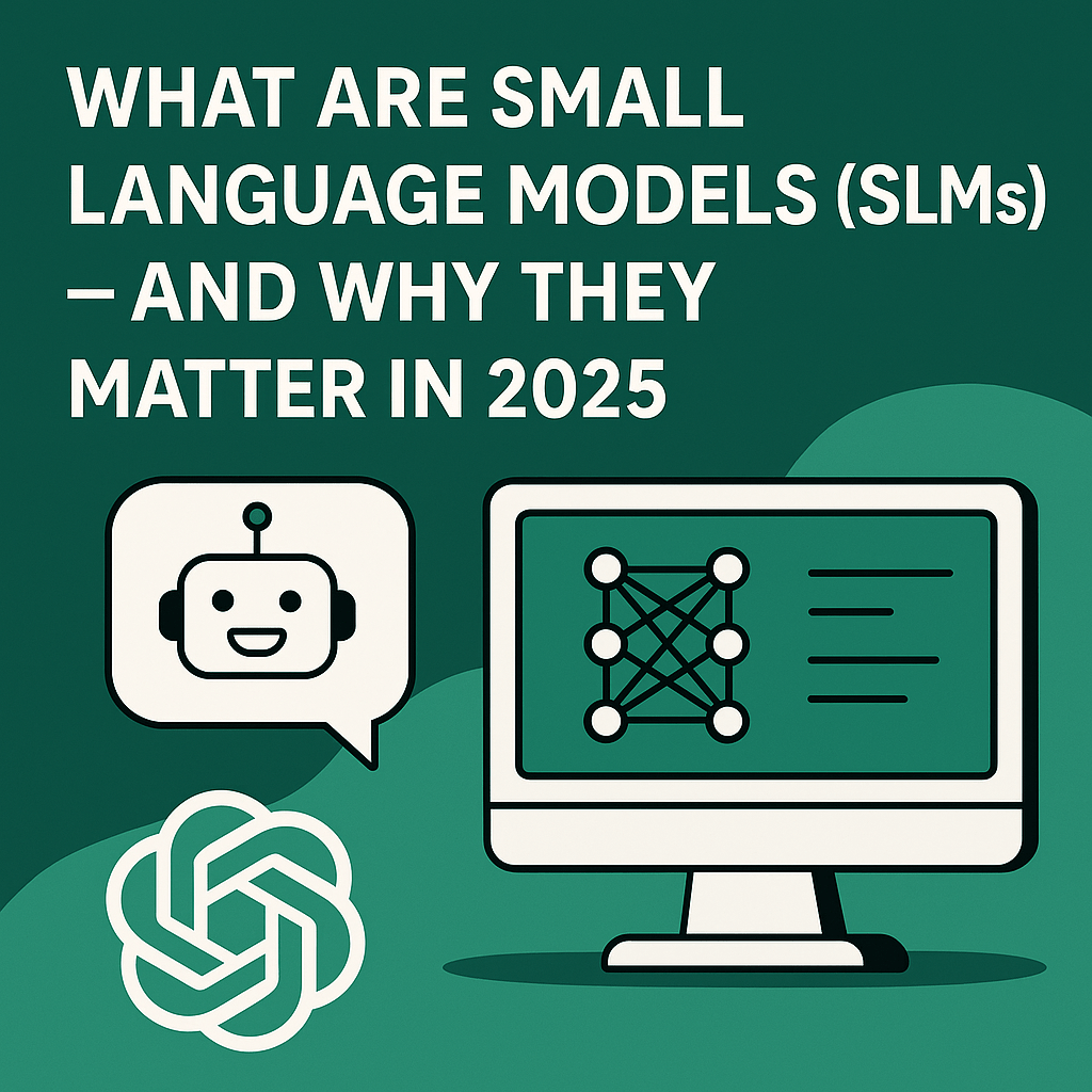 What Are Small Language Models (SLMs) — and Why They Matter in&nbsp;2025