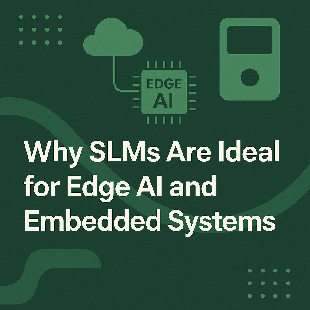 Why SLMs Are Ideal for Edge AI and Embedded&nbsp;Systems
